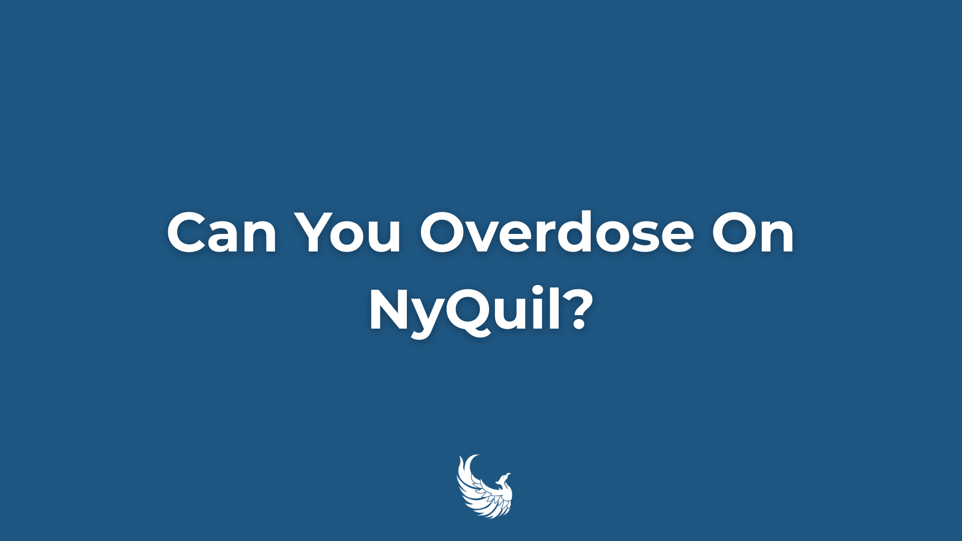 Can You Overdose on NyQuil?