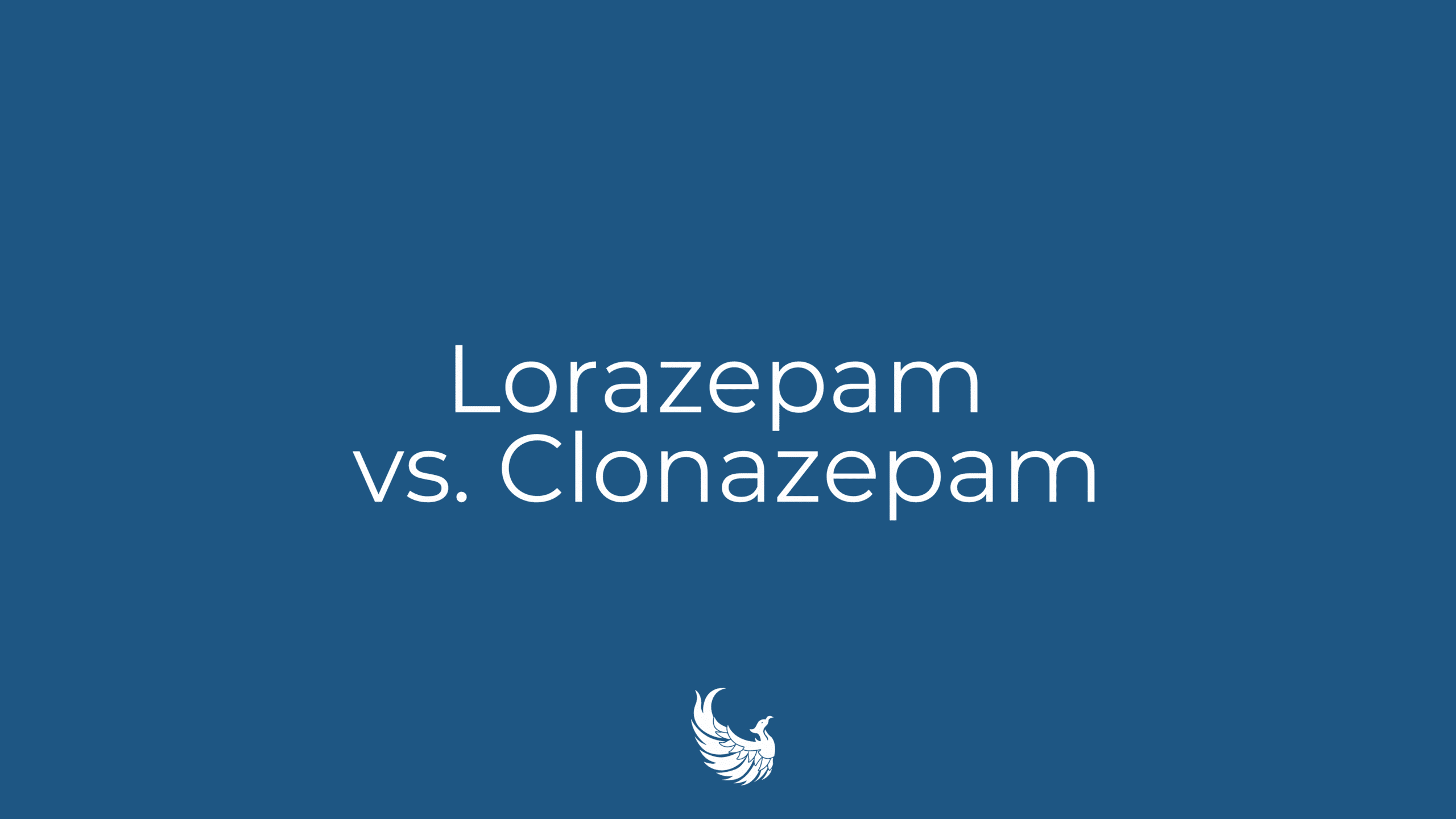 Lorazepam vs Clonazepam: What’s the Difference?