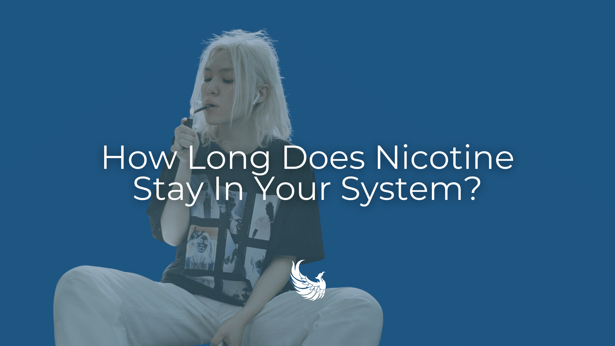 How Long Does Nicotine Stay in Your System?