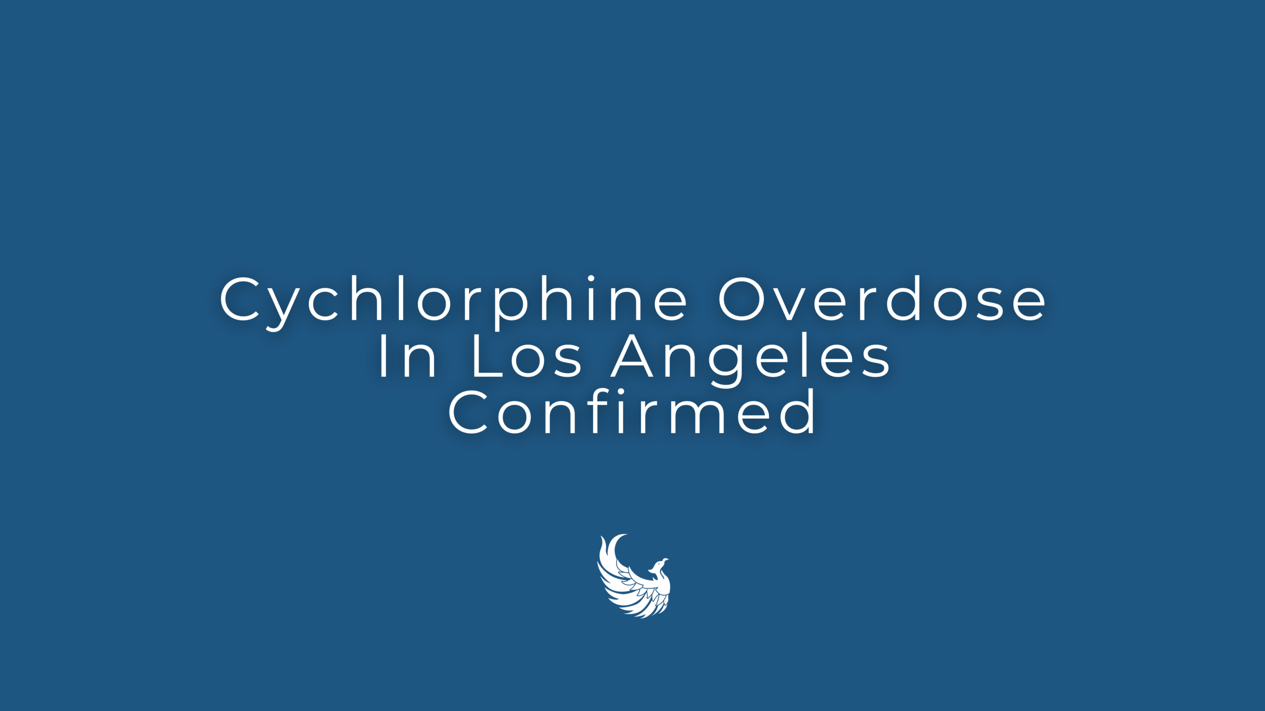 cychlorphine overdose in LA confirmed from counterfeit pills containing cychlorphine